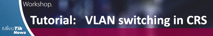 Tutorial VLAN pe Cloud Router Switch