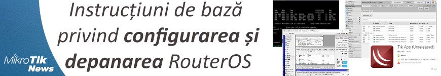Instrucțiuni de bază privind configurarea și depanarea RouterOS