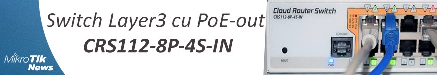 Mode de utiizare switch cu PoE-out CRS112-8P-4S-IN